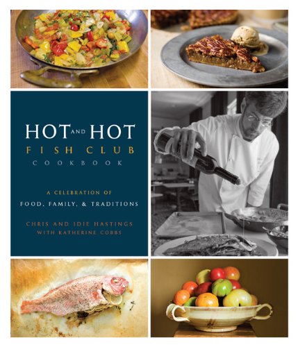 Hot and Hot Fish Club Cookbook A Celebration of Food, Family, and Traditions  2009 9780762435524 Front Cover
