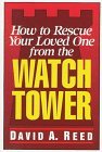 How to Rescue Your Loved One from the Watchtower  N/A 9780801077524 Front Cover