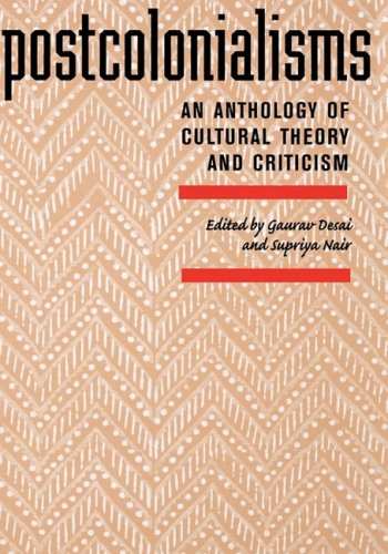 Postcolonialisms An Anthology of Cultural Theory and Criticism  2005 9780813535524 Front Cover