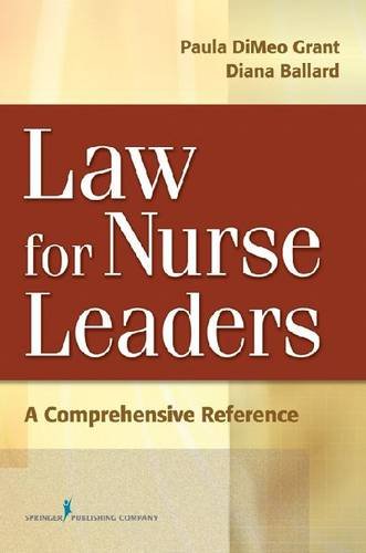 Law for Nurse Leaders A Comprehensive Reference  2011 9780826124524 Front Cover