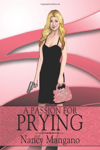 Passion for Prying  2012 9781452056524 Front Cover
