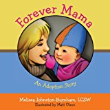 Forever Mama An Adoption Story N/A 9781481005524 Front Cover