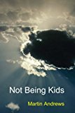 Not Being Kids  N/A 9781493758524 Front Cover