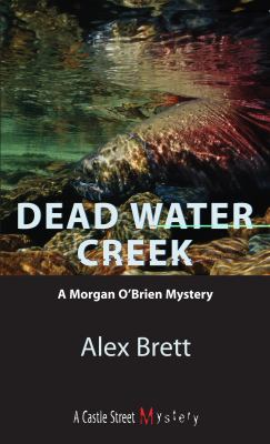 Dead Water Creek A Morgan o'Brien Mystery  2003 9781550024524 Front Cover