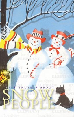 Truth about Snow People  N/A 9781595830524 Front Cover