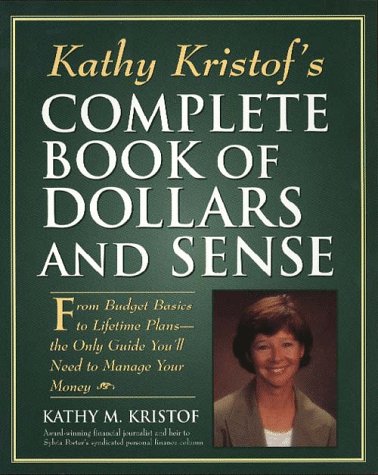Kathy Kristof's Complete Book of Dollars and Sense 1st 9780028608525 Front Cover