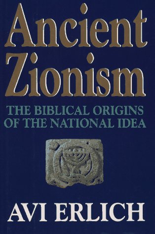 Ancient Zionism The Biblical Origins of the National Idea  1994 9780029023525 Front Cover