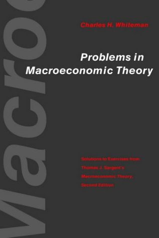 Problem in Macroeconomic Theory Solutions to Exercise from Thomas J. Sargent's Macroeconomic Theory 2nd 9780126197525 Front Cover