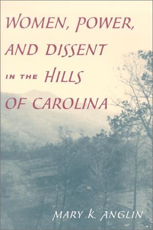 Women, Power, and Dissent in the Hills of Carolina   2002 9780252070525 Front Cover