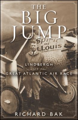 Big Jump Lindbergh and the Great Atlantic Air Race  2011 9780471477525 Front Cover