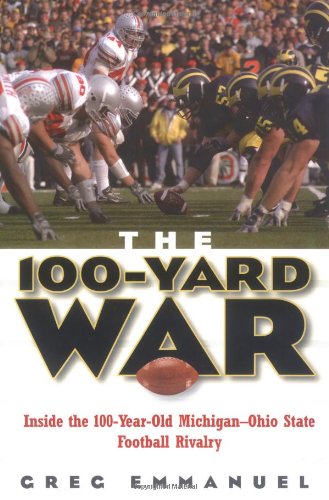 100-Yard War Inside the 100-Year-Old Michigan-Ohio State Football Rivalry  2004 9780471675525 Front Cover