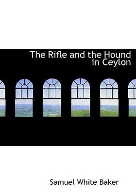 Rifle and the Hound in Ceylon  2008 9780554286525 Front Cover