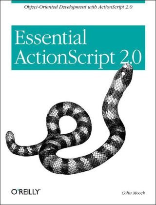 Essential ActionScript 2. 0 Object-Oriented Development with ActionScript 2. 0  2004 9780596006525 Front Cover