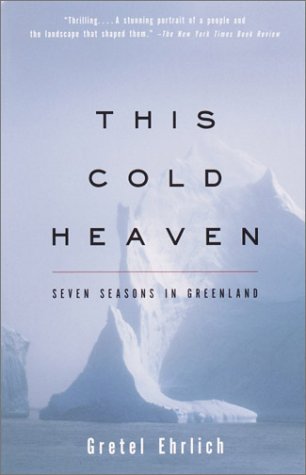 This Cold Heaven Seven Seasons in Greenland N/A 9780679758525 Front Cover
