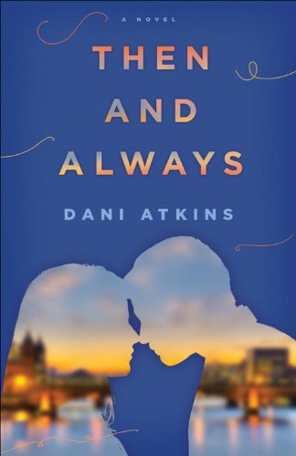 Then and Always A Novel  2014 9780804178525 Front Cover