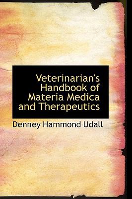 Veterinarian's Handbook of Materia Medica and Therapeutics:   2009 9781103595525 Front Cover