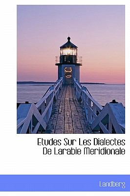 Etudes Sur les Dialectes de Larabie Meridionale N/A 9781113862525 Front Cover