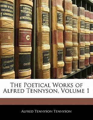 Poetical Works of Alfred Tennyson  N/A 9781142051525 Front Cover