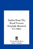 Studies from the Royal Victoria Hospital, Montreal V1  N/A 9781162215525 Front Cover
