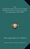 Charters and Statutes of Saint David's College in the County of Cardigan 1879 N/A 9781168846525 Front Cover