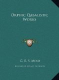 Orphic Qabalistic Works  N/A 9781169399525 Front Cover
