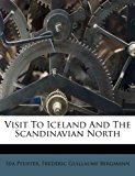 Visit to Iceland and the Scandinavian North  N/A 9781179286525 Front Cover
