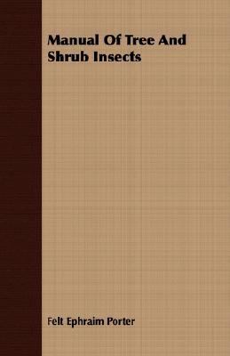 Manual of Tree and Shrub Insects  N/A 9781406733525 Front Cover