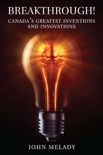 Breakthrough! Canada's Greatest Inventions and Innovations  2013 9781459708525 Front Cover