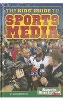 The Kids' Guide to Sports Media:   2014 9781476541525 Front Cover