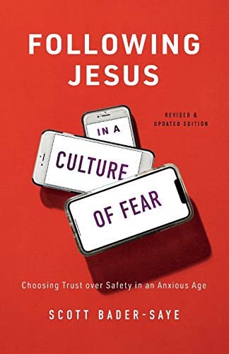 Following Jesus in a Culture of Fear Choosing Trust over Safety in an Anxious Age Revised  9781587434525 Front Cover