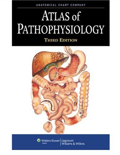 Atlas of Pathophysiology  3rd 2010 (Revised) 9781605471525 Front Cover