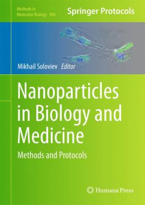 Nanoparticles in Biology and Medicine Methods and Protocols  2012 9781617799525 Front Cover