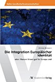 Die Integration Europï¿½ischer Identitï¿½t  N/A 9783639465525 Front Cover
