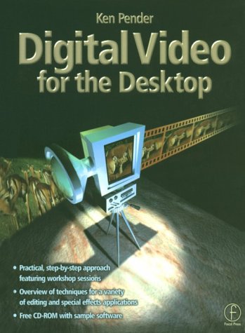Digital Video for the Desktop   1999 9780240515526 Front Cover