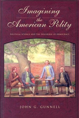 Imagining the American Polity Political Science and the Discourse of Democracy  2004 9780271023526 Front Cover