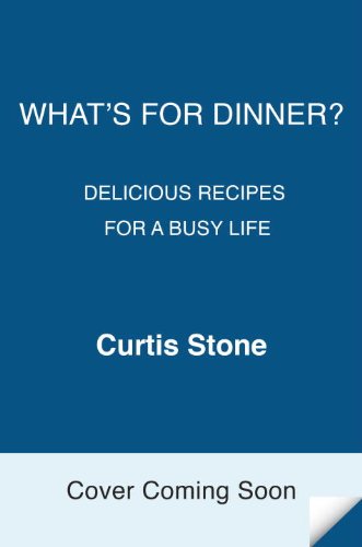 What's for Dinner? Delicious Recipes for a Busy Life: a Cookbook  2013 9780345542526 Front Cover