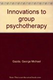 Innovations to Group Psychotherapy 2nd 9780398041526 Front Cover