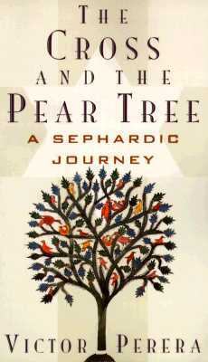 Cross and the Pear Tree A Sephardic Journey N/A 9780520206526 Front Cover