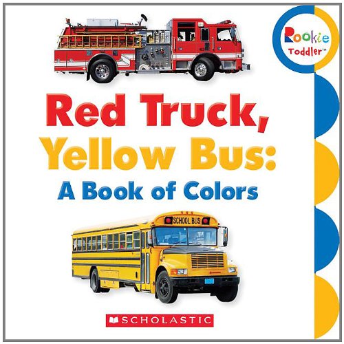 Red Truck, Yellow Bus A Book of Colors  2012 9780531208526 Front Cover