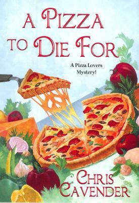 Pizza to Die For   2011 9780758229526 Front Cover
