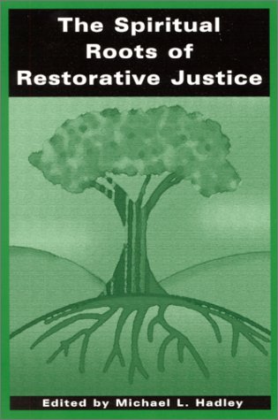 Spiritual Roots of Restorative Justice   2001 9780791448526 Front Cover