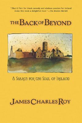 Back of Beyond A Search for the Soul of Ireland  2004 9780813391526 Front Cover