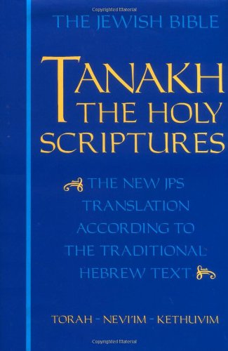 JPS TANAKH: the Holy Scriptures (blue) The New JPS Translation According to the Traditional Hebrew Text  1985 9780827602526 Front Cover