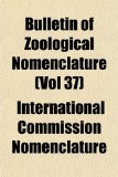 Bulletin of Zoological Nomenclature  N/A 9781153452526 Front Cover