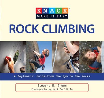 Rock Climbing From the Gym to the Rocks  2010 9781599218526 Front Cover