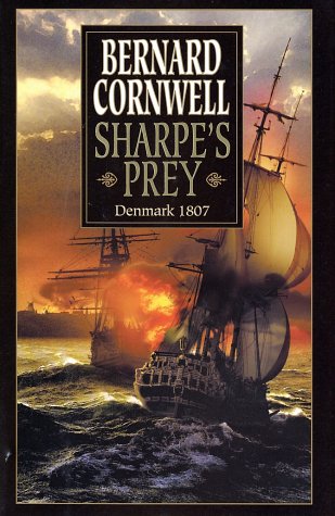 Sharpe's Prey Richard Sharpe and the Expedition to Copenhagen 1807  2002 9780060002527 Front Cover