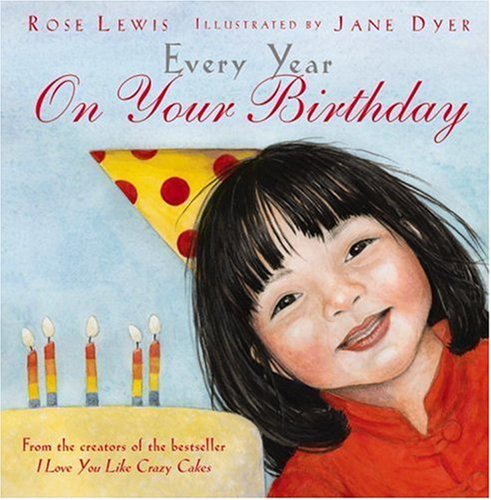 Every Year on Your Birthday   2007 9780316525527 Front Cover