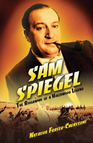 Sam Spiegel: The Incredible Life and Times of N/A 9780316848527 Front Cover