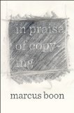 In Praise of Copying   2010 9780674072527 Front Cover