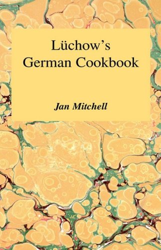 Luchow's German Cookbook  N/A 9780848817527 Front Cover